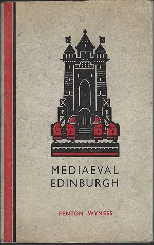 Mediaeval Edinburgh : Phases Of The Old Town With Brief Historical Notes