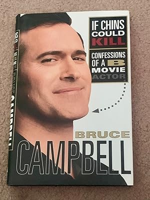 If Chins Could Kill: Confessions of a B Movie Actor (Signed Later Printing)