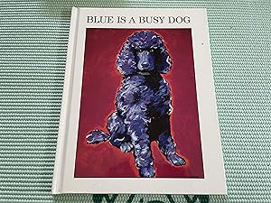 BLUE IS A BUSY DOG