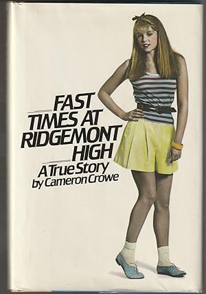 Fast Times at Ridgemont High : A True Story