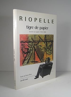 Riopelle. Tigre de papier. Oeuvres sur papier 1953-1989