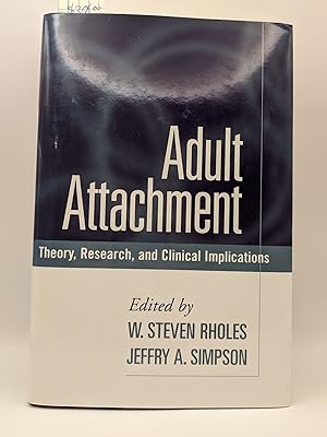 Adult Attachment: Theory, Research, and Clinical Implications