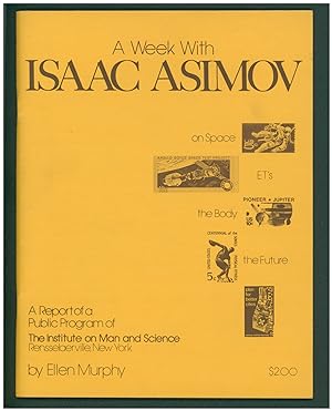 A Week with Isaac Asimov: A Report of a Public Program of The Institute of Man and Science, Renss...