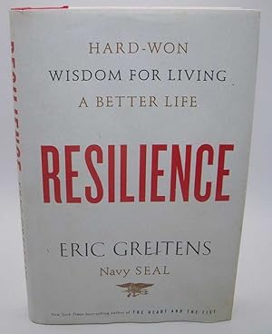 Resilience: Hard Won Wisdom for Living a Better Life