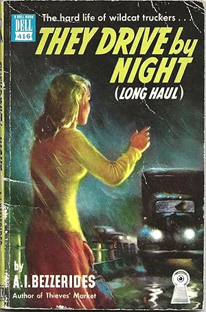 THEY DRIVE BY NIGHT: Life and Death on the Roaring Highway