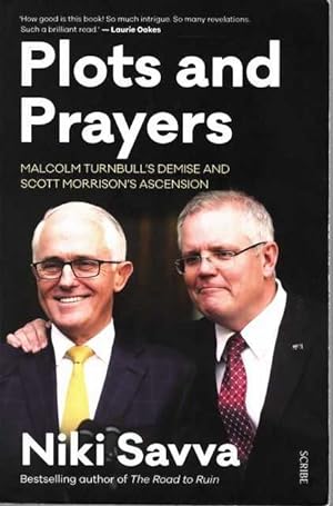 Plots and Prayers: Malcolm Turnbull's Demise and Scott Morrison's Ascension