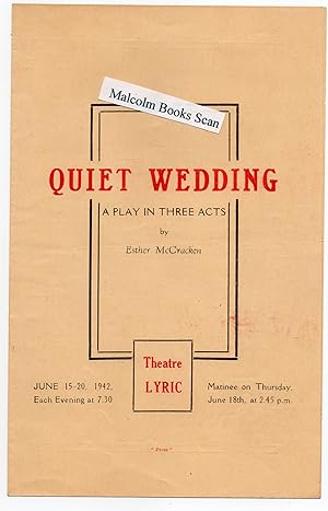 Quiet Wedding, A Play in three acts at the Theatre Lyric Theatre. Produced at the Lyric, Guernsey...