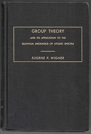 GROUP THEORY and Its Application to the quantum mechanics of Atomic Spectra
