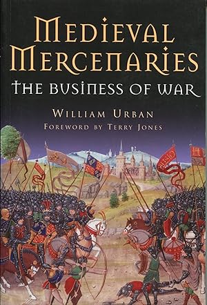 Medieval Mercenaries; the business of war