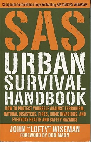SAS Urban Survival Handbook; how to protect yourself against terrorism, natural disasters, home i...