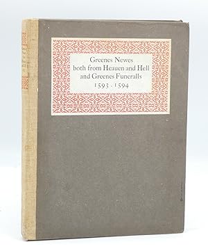 Greenes Newes both from Heaven and Hell by B. R. 1598 and Greenes Funeralls by R. B. 1594. Reprin...