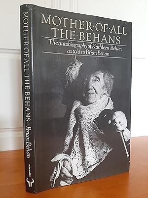 Mother of all the Behans: The story of Kathleen Behan as told to Brian Behan
