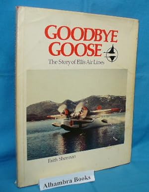 Goodbye Goose : The Story of Ellis Air Lines