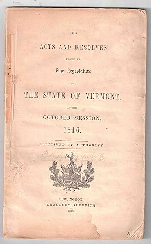 Acts and Resolves Passed by the Legislature of the State of Vermont, at the October Session, 1846
