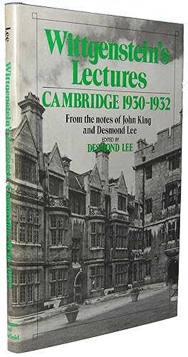 Wittgenstein's Lectures: Cambridge 1930-1932. From the notes of John King and Desmond Lee.