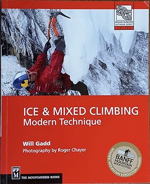 Ice and Mixed Climbing: Modern Technique (Mountaineers Outdoor Expert Series)