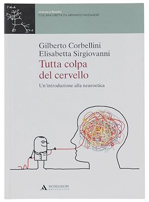 TUTTA COLPA DEL CERVELLO. Un'introduzione alla neuroetica [volume nuovo]: