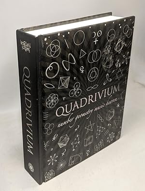 Quadrivium: The Four Classical Liberal Arts of Number Geometry Music & Cosmology (Wooden Books)