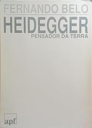 HEIDEGGER, PENSADOR DA TERRA.