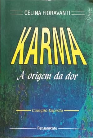 KARMA, A ORIGEM DA DOR.