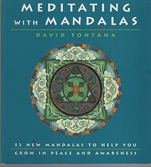 MEDITATING WITH MANDALAS : 52 NEW MANDALAS TO HELP YOU GROW IN PEACE AND AWARENESS