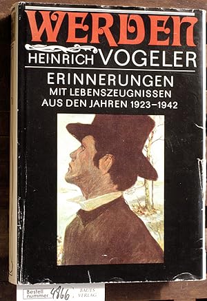 Werden : Erinnerungen mit Lebenszeugnissen aus den Jahren 1923 - 1942 / Heinrich Vogeler. Hrsg. v...