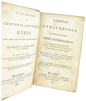 A Collection of Chippeway and English Hymns, for the Use of the Native Indians. [alt. title:] Oje...
