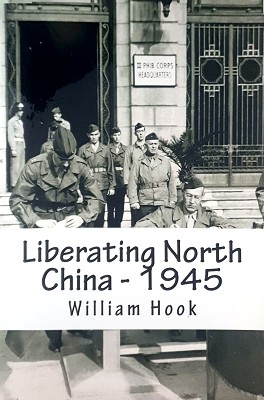Liberating North China - 1945: A China Marine's Story