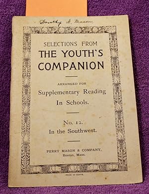 Selections From THE YOUTH'S COMPANION Arranged for Supplementary Reading in Schools No. 12. IN TH...