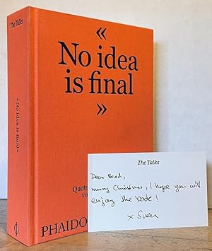The Talks - No Idea Is Final: Quotes from the Creative Voices of our Time (FIRST EDITION SIGNED B...