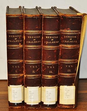 Memoirs of the Life and Writings of Thomas Chalmers, Volumes 1, 2, 3, and 4