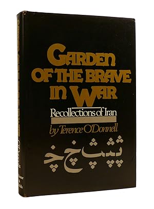 GARDEN OF THE BRAVE IN WAR Recollections of Iran Signed