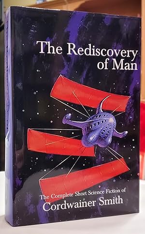 The Rediscovery of Man. The Complete Short Science Fiction of Cordwainer Smith