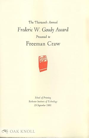 THIRTEENTH ANNUAL FREDERIC W. GOUDY AWARD PRESENTED TO FREEMAN CRAW.|THE