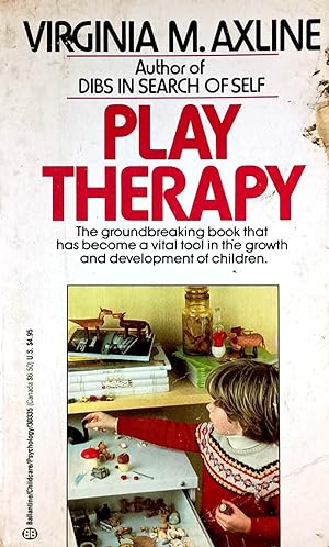 Play Therapy: The Groundbreaking Book That Has Become a Vital Tool in the Growth and Development ...