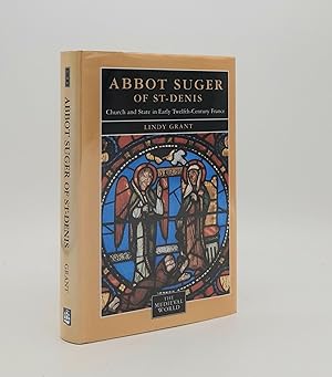ABBOT SUGER OF ST-DENIS Church and State in Early Twelfth-Century France