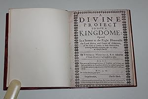 A divine project to save a kingdome: opened in a sermon to the Right Honorable the Lord Maior and...