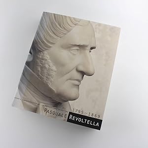Pasquale Revoltella, 1795-1869 : sogno e consapevolezza del cosmopolitismo triestino book by Mari...