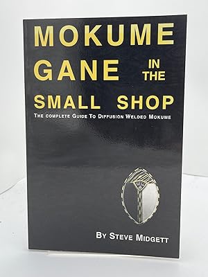 Mokume Gane in the Small Shop The Complete Guide to Diffusion Welded Mokume
