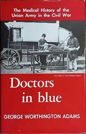Doctors in Blue: The Medical History of the Union Army in the Civil War