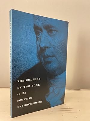 THE CULTURE OF THE BOOK IN THE SCOTTISH ENLIGHTENMENT AN EXHIBITION **FIRST EDITION**