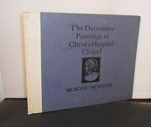 The Decorative Paintings in Christ's Hospital Chapel, MCMXIII-MCMXXIII, printed by H D C Pepler a...