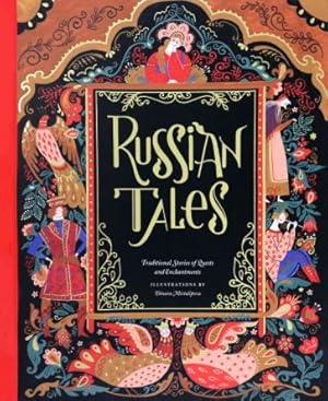 Russian Tales. Traditional Stories of Quests and Enchantments