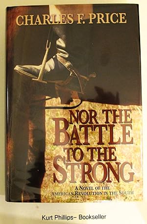 Nor the Battle to the Strong: A Novel of the American Revolution in the South (Signed Copy)