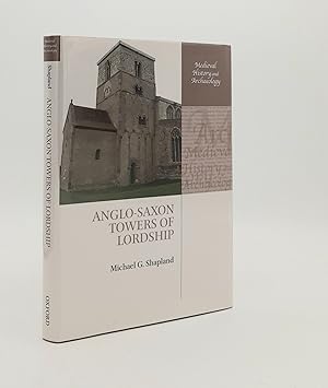 ANGLO-SAXON TOWERS OF LORDSHIP (Medieval History and Archaeology)