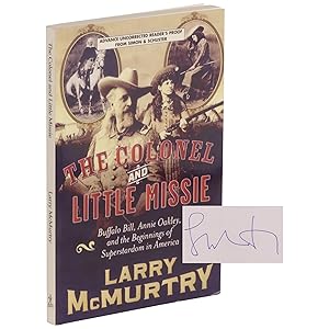 The Colonel and Little Missie: Buffalo Bill, Annie Oakley, and the Beginnings of Superstardom in ...