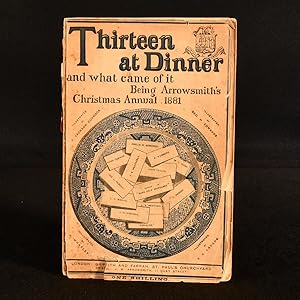 Thirteen at Dinner and What Came of It Being Arrowsmith's Christmas Annual