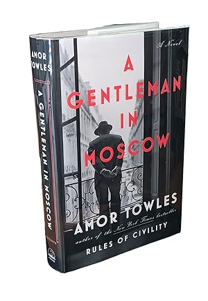 A Gentleman in Moscow: A Novel (First Printing)