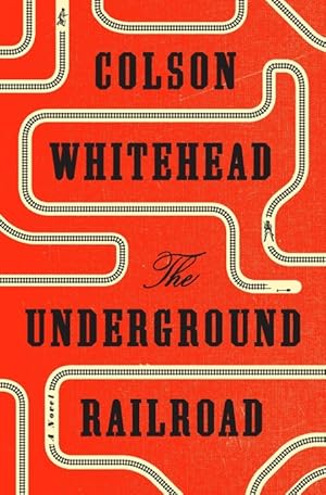 The Underground Railroad: A Novel (First Printing)