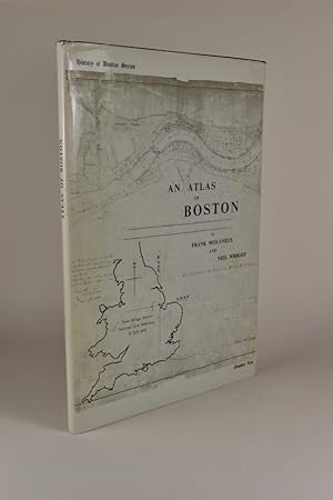An Atlas of Boston. History of Boston SeriesNumber Ten.